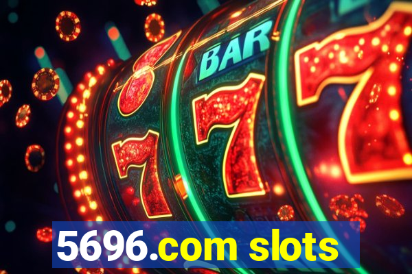 5696.com slots